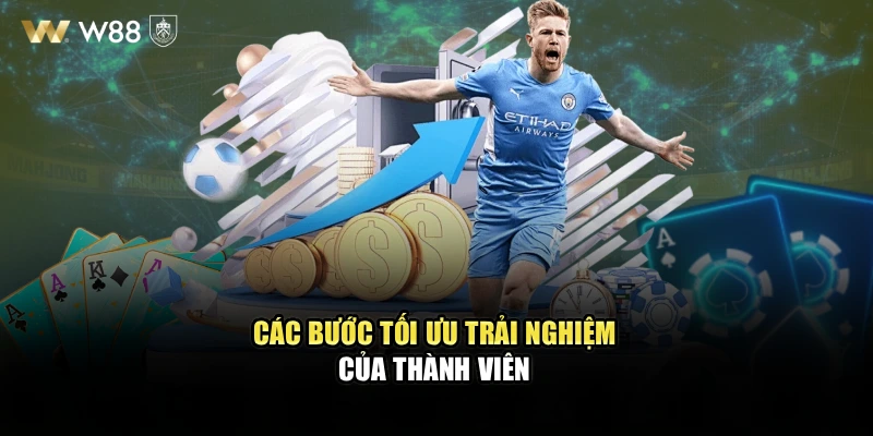 Các bước tối ưu trải nghiệm của thành viên 