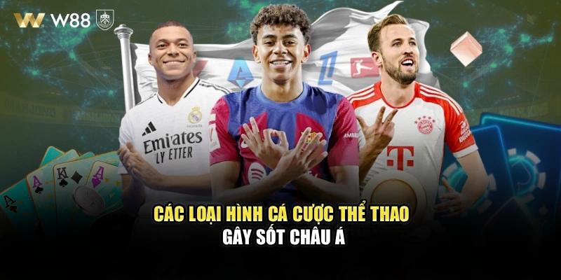 Các loại hình cá cược thể thao gây sốt châu Á