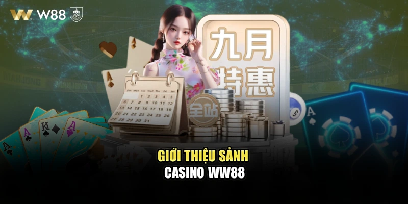 Giới thiệu sảnh Casino WW88
