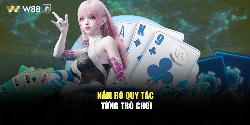 Nắm rõ quy tắc từng trò chơi