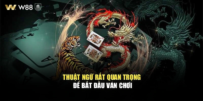 Thuật ngữ rất quan trọng để bắt đầu ván chơi