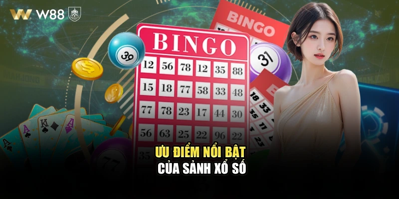 Ưu điểm nổi bật của sảnh xổ số