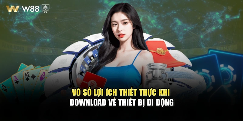 Vô số lợi ích thiết thực khi download về thiết bị di động