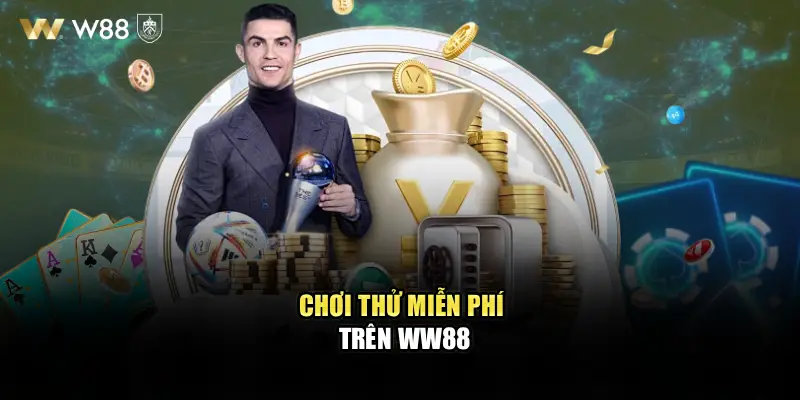 Chơi thử miễn phí trên WW88